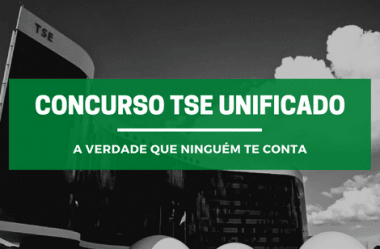Concurso TSE Unificado: Saiba a VERDADE que ninguém te conta!